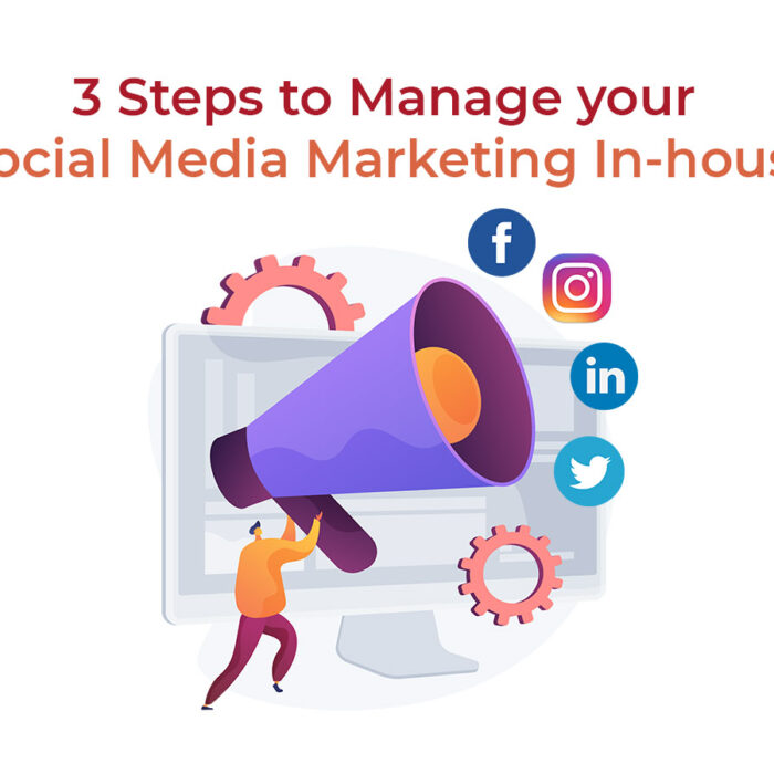 3 Steps to Manage your Social Media Marketing In-house