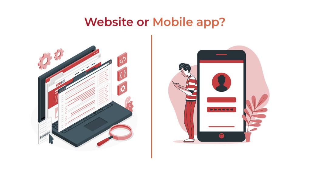 Website or Mobile app?