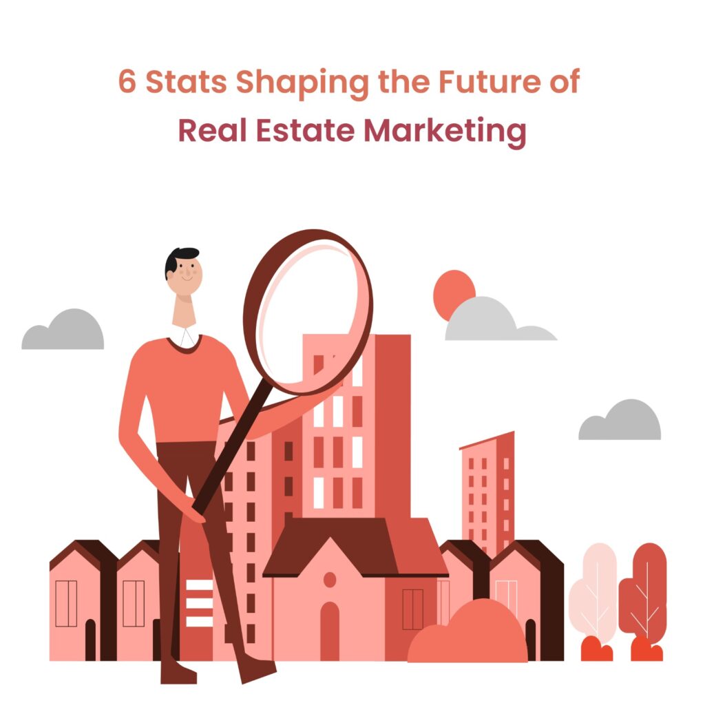 Unlocking Real Estate’s Digital Revolution Stats Speak Louder