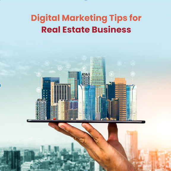 Top 5 Digital Marketing Tips for Real Estate Business